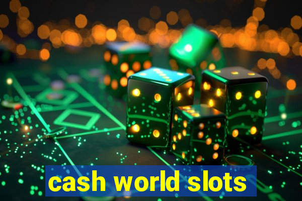 cash world slots